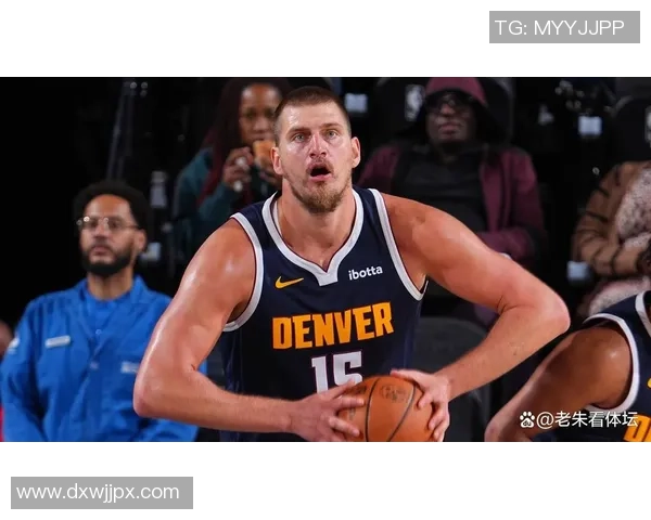 仍是太强！约基奇近5战32分12板12助 本赛季正负值领跑全联盟